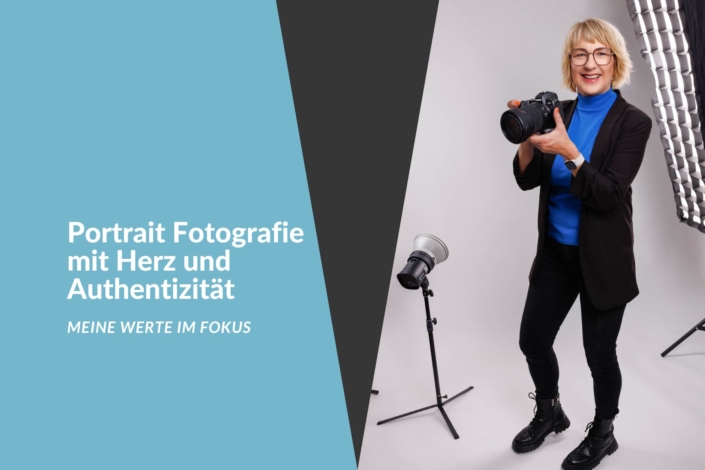 Portrait Fotografie mit Herz und Authentizität - Meine Werte im Fokus