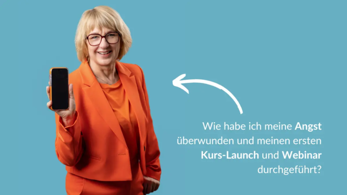 Wie habe ich meine Angst überwunden und meinen ersten Kurs-Launch und Webinar durchgeführt?