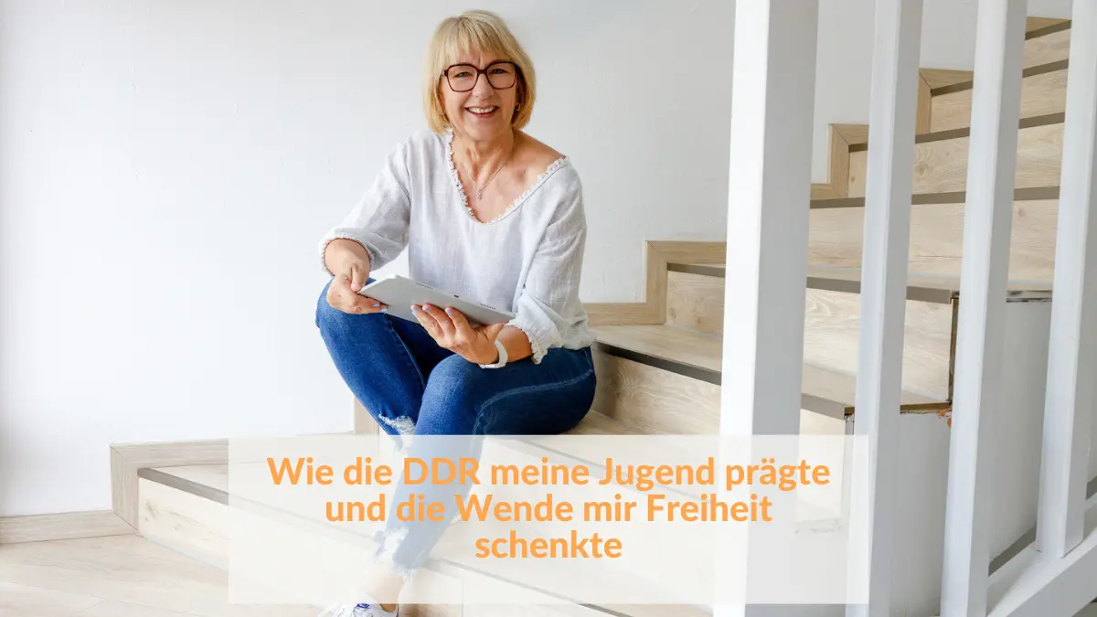 Wie die DDR meine Jugend prägte und die Wende mir Freiheit schenkte